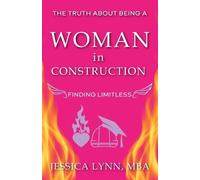 Jessica Lynn The Truth About Being a Woman in Construction (Tascabile)