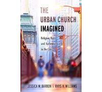 Jessica M. Barron Rhys H. Williams The Urban Church Imagined (Copertina rigida)