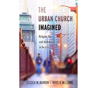 Jessica M. Barron Rhys H. Williams The Urban Church Imagined (Tascabile)