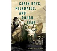 Jessica M. Floyd Cabin Boys, Milkmaids, and Rough Seas (Tascabile)