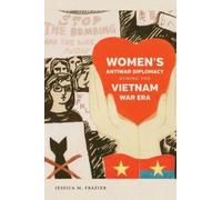 Jessica M. Frazi Women's Antiwar Diplomacy During the Vietnam War E (Tascabile)
