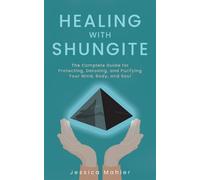 Jessica Mahler Healing with Shungite (Tascabile)