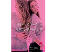 Jessica Martinez The Space Between Us (Copertina rigida)