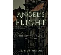 Jessica Mason Angel's Flight (Tascabile) Phantom Saga
