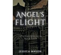 Jessica Mason Angel's Flight (Tascabile) Phantom Saga
