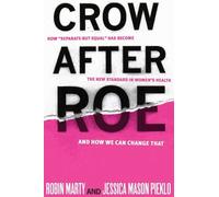 Jessica Mason Pieklo Robin Marty Crow After Roe (Tascabile)