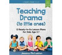Jessica McCuiston Teaching Drama to Little Ones (Tascabile)