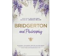 Bridgerton and Philosophy: Dukes, Debutantes, and Deep Questions