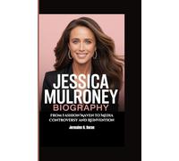 JESSICA MULRONEY BIOGRAPHY: From Fashion Maven to Media Controversy and Reinvention