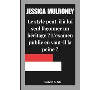 JESSICA MULRONEY: Le style peut-il à lui seul façonner un héritage ? L'examen public en vaut-il la peine ?