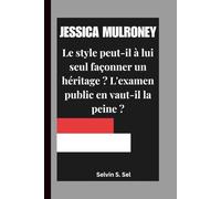 JESSICA MULRONEY: Le style peut-il à lui seul façonner un héritage ? L'examen public en vaut-il la peine ?