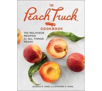 Jessica N Rose Stephen K Rose The Peach Truck Cookbook (Copertina rigida)