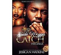 Jessica N Watkins When The Side Ngga Catch Feelings (Tascabile)