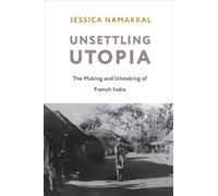 Jessica Namakkal Unsettling Utopia (Tascabile)
