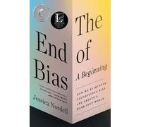 Jessica Nordell The End of Bias: A Beginning (Tascabile)