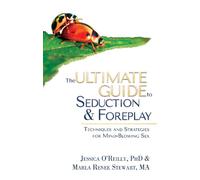 Jessica O'Reilly Marla Renee S The Ultimate Guide to Seduction & Fo (Tascabile)