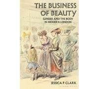 Jessica P. Clark The Business of Beauty (Tascabile)
