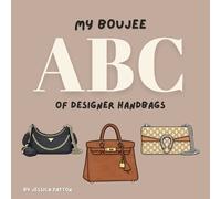Jessica Patton My Boujee ABC of Designer Handbags (Tascabile)