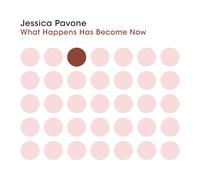 Jessica Pavone What Happens Has Become Now (CD)