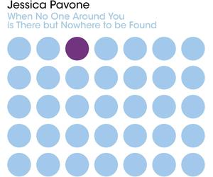 Jessica Pavone When No One Around You Is There But Nowhere To Be Found (CD)