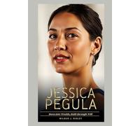 JESSICA PEGULA: Born into Wealth, Built through Will