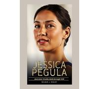 JESSICA PEGULA: Born into Wealth, Built through Will