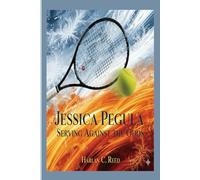 JESSICA PEGULA: Serving Against the Odds