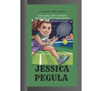 JESSICA PEGULA: The Girl Who Turned Setbacks into Comebacks A Biography Book for Kids