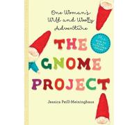 Jessica Peill-Meininghaus The Gnome Project (Copertina rigida)