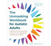 Jessica Penot The Unmasking Workbook for Autistic Adults (Tascabile)