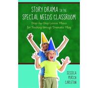 Jessica Perich Carleton Story Drama in the Special Needs Classroom (Tascabile)