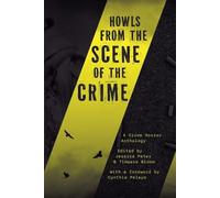 Jessica Peter Timaeus Bloom Howls from the Scene of the Crime (Tascabile)