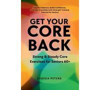 Jessica Peters Get Your Core Back, Strong and Steady Core Exercises (Tascabile)