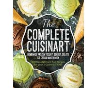 Jessica Peters The Complete Cuisinart Homemade Frozen Yogurt, Sorbet (Tascabile)