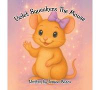 Jessica Piazza Violet Squeakers The Mouse (Copertina rigida)