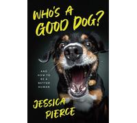 Jessica Pierce Who's a Good Dog? (Tascabile)