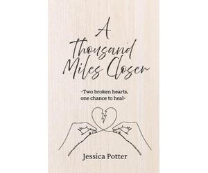 Jessica Potter A Thousand Miles Closer (Tascabile) Thousand Miles