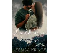 Jessica Prince Should have Been Me (Tascabile)
