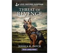 Jessica R Patch Threat of Revenge (Tascabile) Dakota K-9 Unit