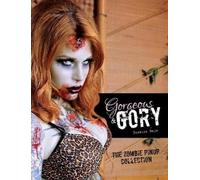 Jessica Rajs Gorgeous & Gory: The Zombie Pinup Collection (Copertina rigida)