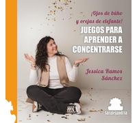 JESSICA RAMOS S JUEGOS PARA APRENDER A CONCENTRARSE: ¡OJOS DE BÚHO Y OREJAS DE E