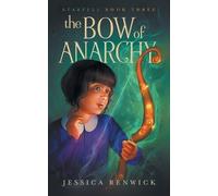 Jessica Renwick The Bow of Anarchy (Tascabile) Starfell