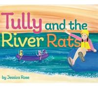 Jessica Rose Tully and the River Rats (Copertina rigida)