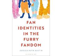 Jessica Ruth Austin Fan Identities in the Furry Fandom (Tascabile)
