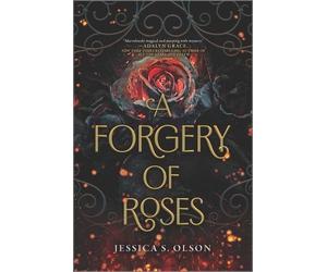 Jessica S Olson A Forgery of Roses (Copertina rigida)