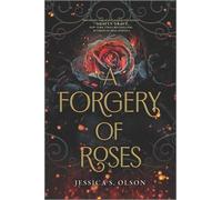 Jessica S Olson A Forgery of Roses (Tascabile)