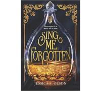 Jessica S Olson Sing Me Forgotten (Copertina rigida)