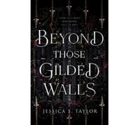 Jessica S Taylor Beyond Those Gilded Walls (Tascabile)