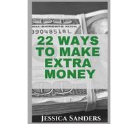 Jessica Sanders 22 Ways to Make Extra Money (Tascabile)