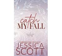 Jessica Scott Catch My Fall (Copertina rigida) Falling